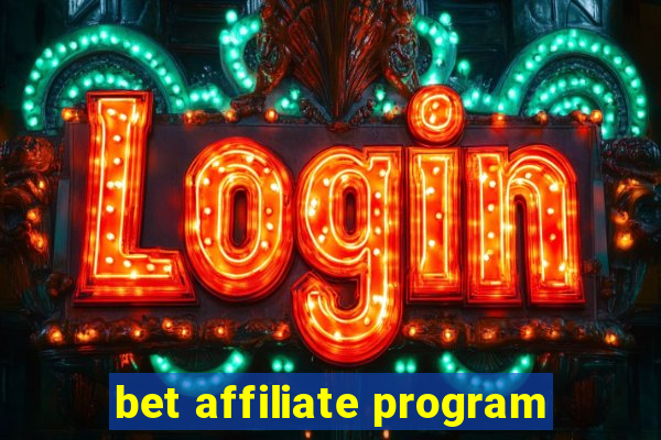 bet affiliate program